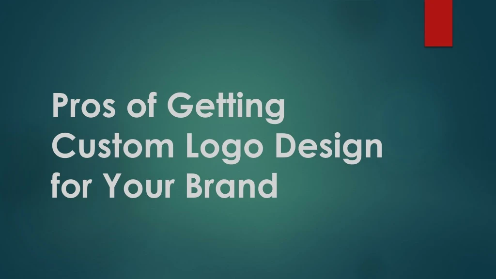 pros of getting custom logo design for your brand