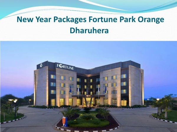 New Year Packages in Dharuhera | Fortune Park Orange New Year Packages 2020