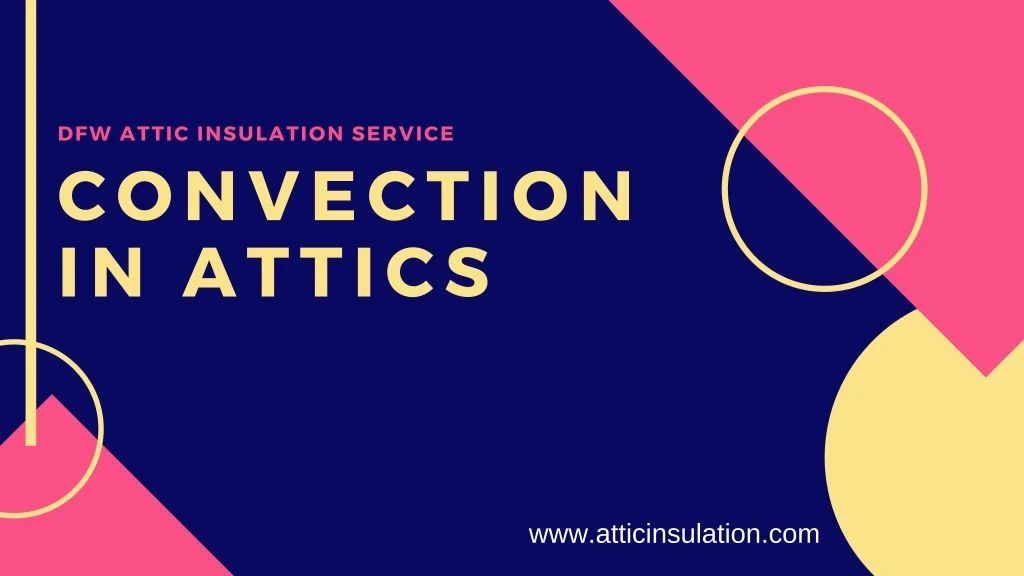 dfw attic insulation service convection in attics