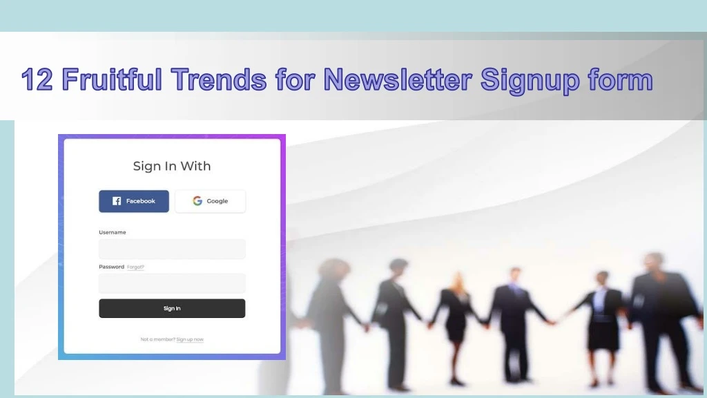 12 fruitful trends for newsletter signup form