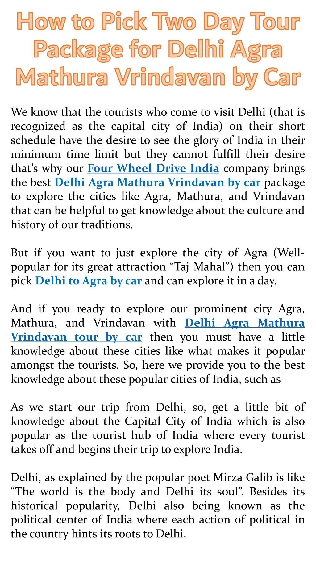 we know that the tourists who come to visit delhi