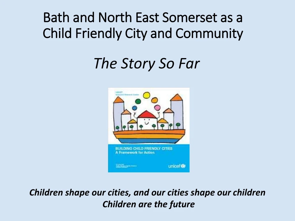 bath and north east somerset as a child friendly city and community