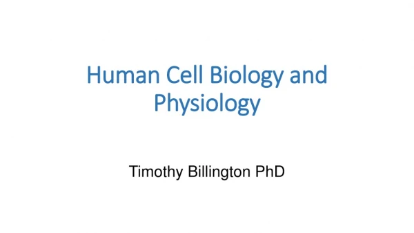 Human Cell Biology and Physiology