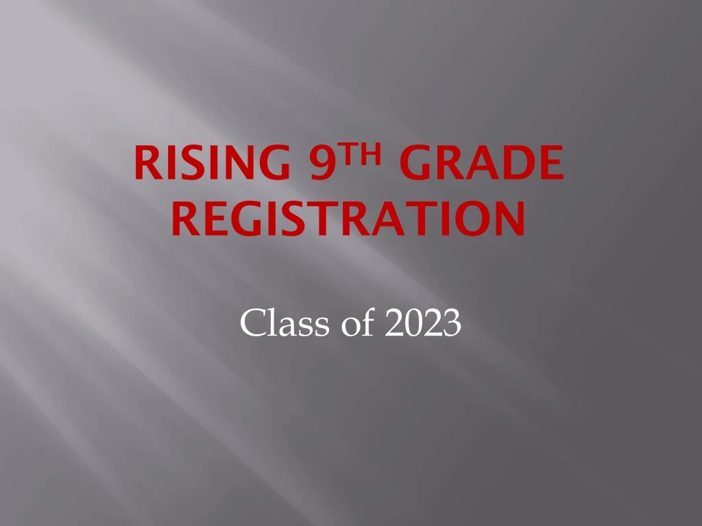 rising 9 th grade registration