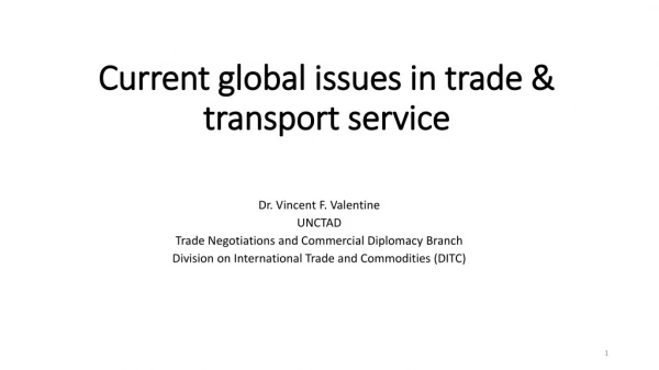 Current global issues in trade &amp; transport service