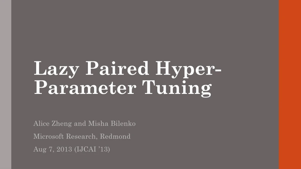 lazy paired hyper parameter tuning