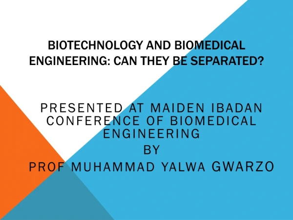 Biotechnology and Biomedical Engineering: can they be Separated?