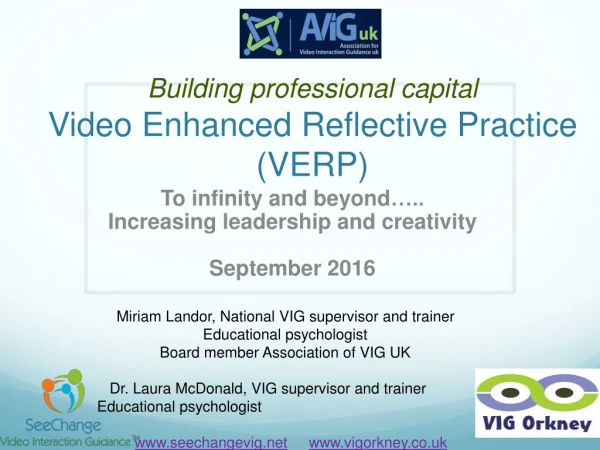 Building professional capital Video Enhanced Reflective Practice (VERP)
