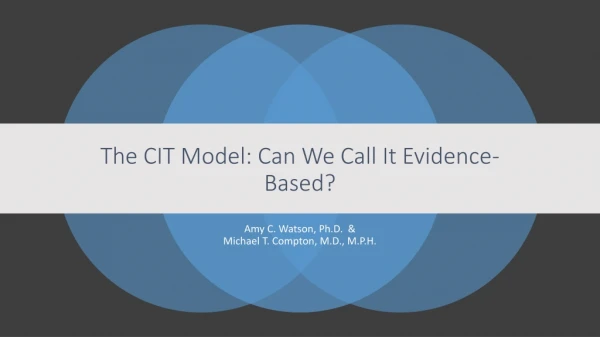 The CIT Model: Can We Call It Evidence-Based?