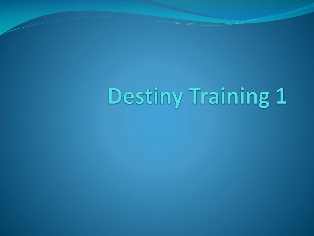 destiny training 1