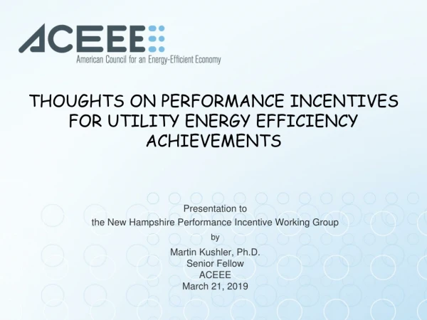 THOUGHTS ON PERFORMANCE INCENTIVES FOR UTILITY ENERGY EFFICIENCY ACHIEVEMENTS