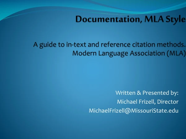 Written &amp; Presented by: Michael Frizell , Director MichaelFrizell@MissouriState