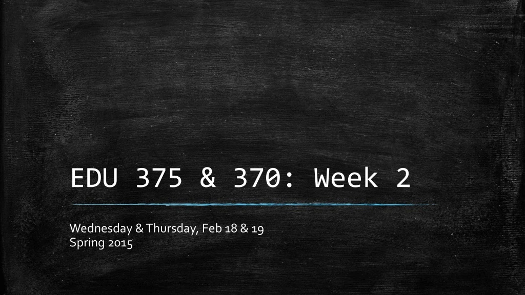 edu 375 370 week 2