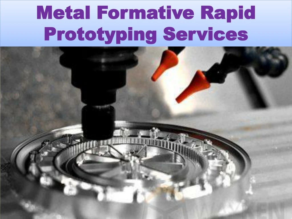metal formative rapid prototyping services