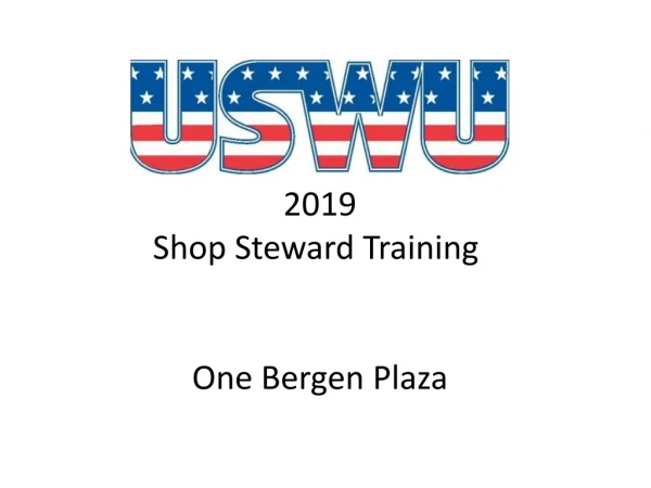 2019 Shop Steward Training One B ergen Plaza