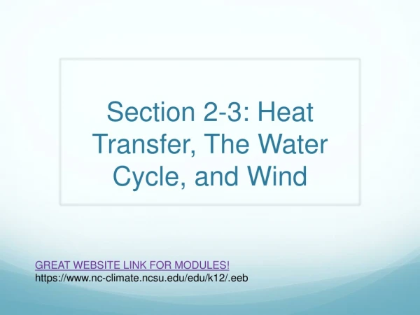 Section 2-3: Heat Transfer, The Water Cycle, and Wind