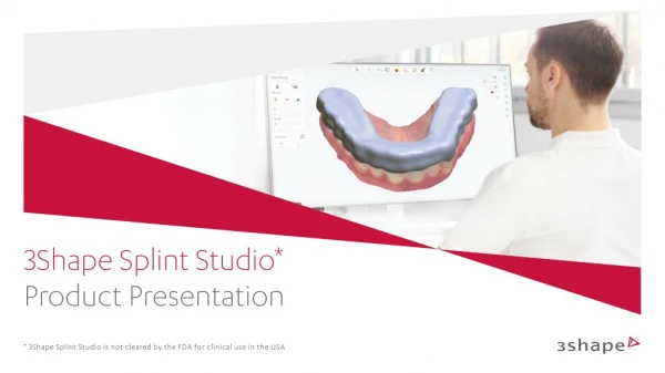 3Shape Splint Studio* Product Presentation
