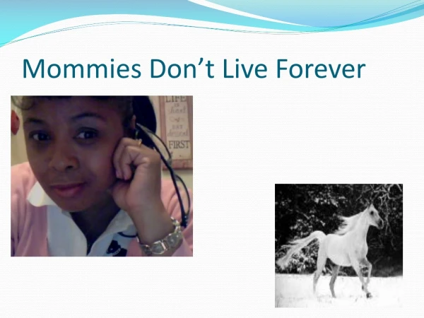 Mommies Don’t Live Forever