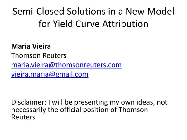 Semi-Closed Solutions in a New Model for Yield Curve Attribution