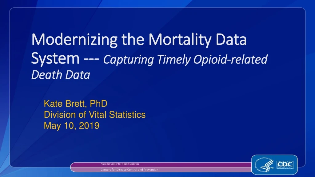 modernizing the mortality data system capturing t imely opioid related death data