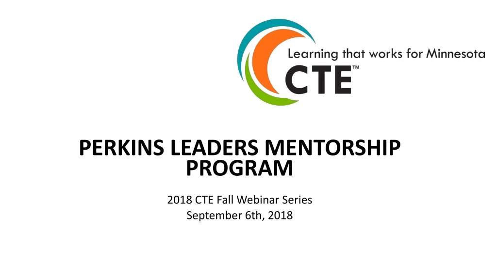 perkins leaders mentorship program 2018 cte fall webinar series september 6th 2018