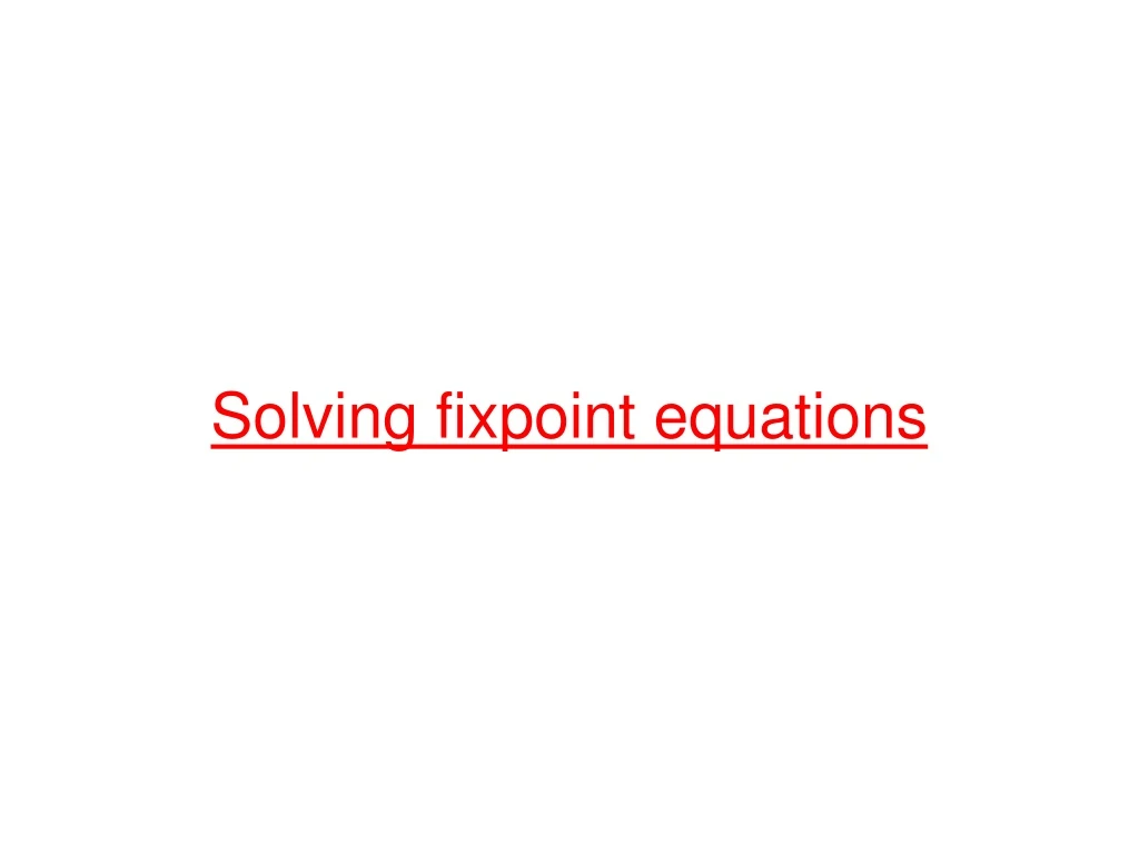 solving fixpoint equations