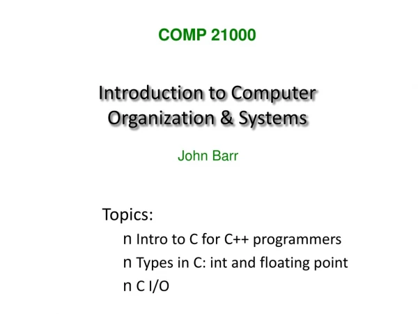 Introduction to Computer Organization &amp; Systems