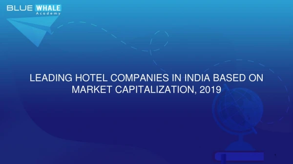 LEADING HOTEL COMPANIES IN INDIA BASED ON MARKET CAPITALIZATION, 2019