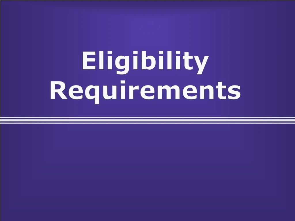 eligibility requirements