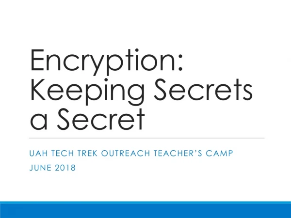 Encryption: Keeping Secrets a Secret