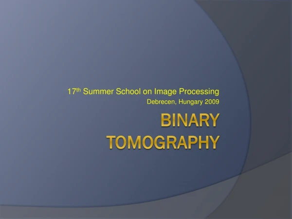 Binary Tomography