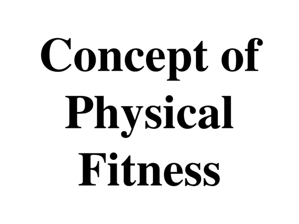 Concept of Physical Fitness