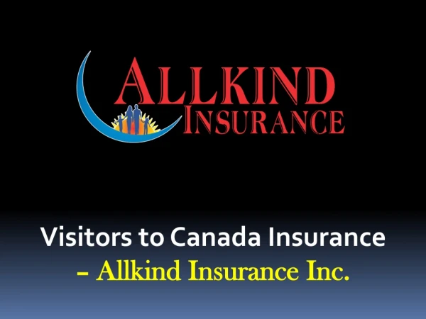 Visitors to Canada Insurance - Allkind insurance Inc