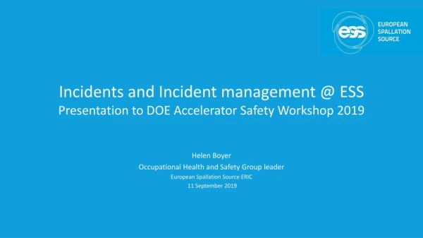 Incidents and Incident management @ ESS Presentation to DOE Accelerator Safety Workshop 2019