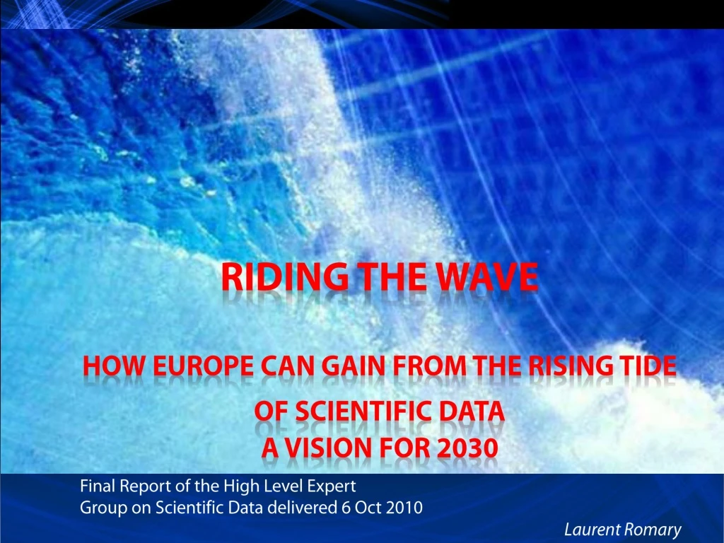 final report of the high level expert group on scientific data delivered 6 oct 2010 laurent romary