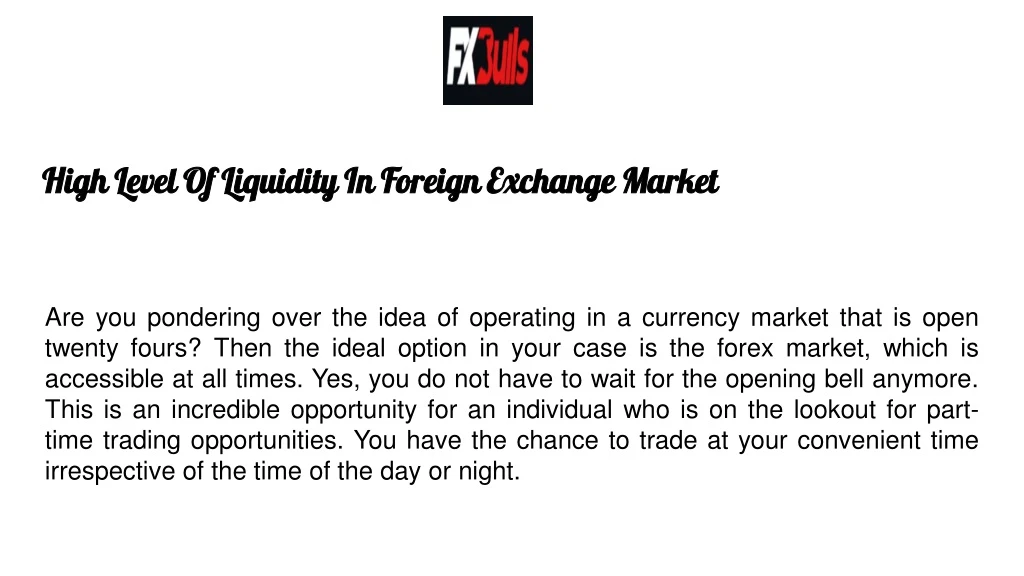 high level of liquidity in foreign exchange market