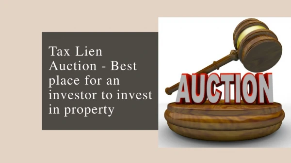 Tax Lien Auction - Best place for an investor to invest in property