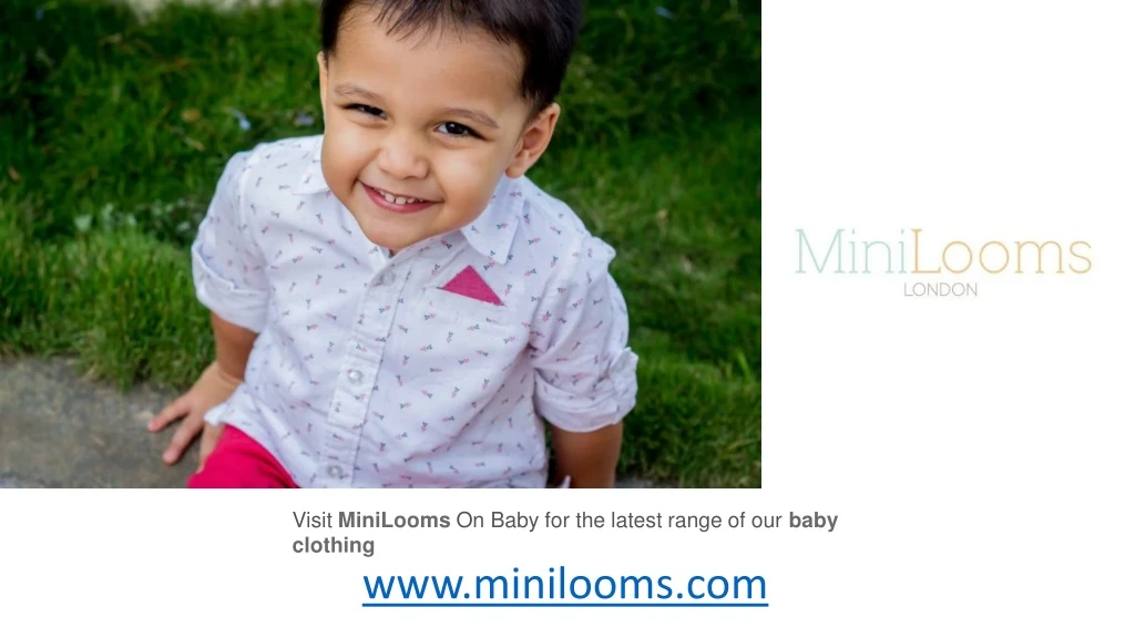 visit minilooms on baby for the latest range