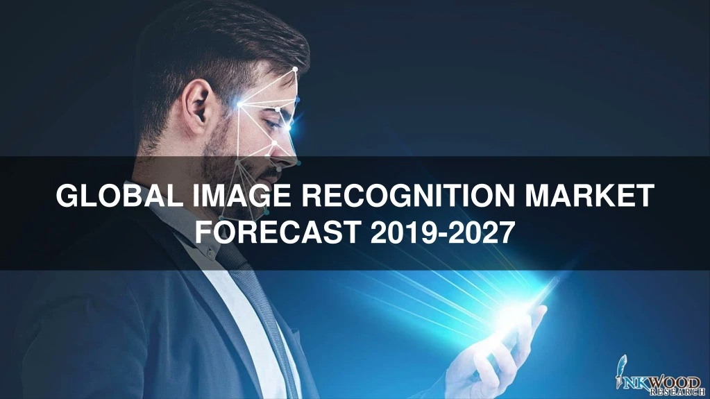 global image recognition market forecast 2019 2027