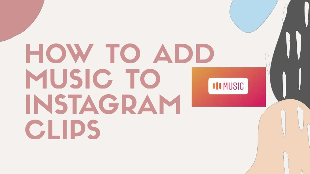 how to add music to instagram clips
