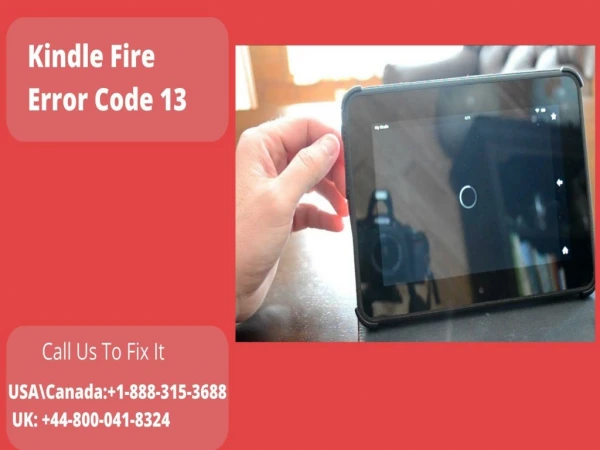 Fix Kindle Fire Error Code 13 | Call Kindle Help Guides 1-888-315-3688