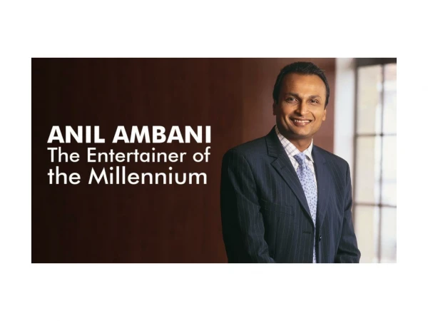 Anil Ambani The Entertainer of the Millennium