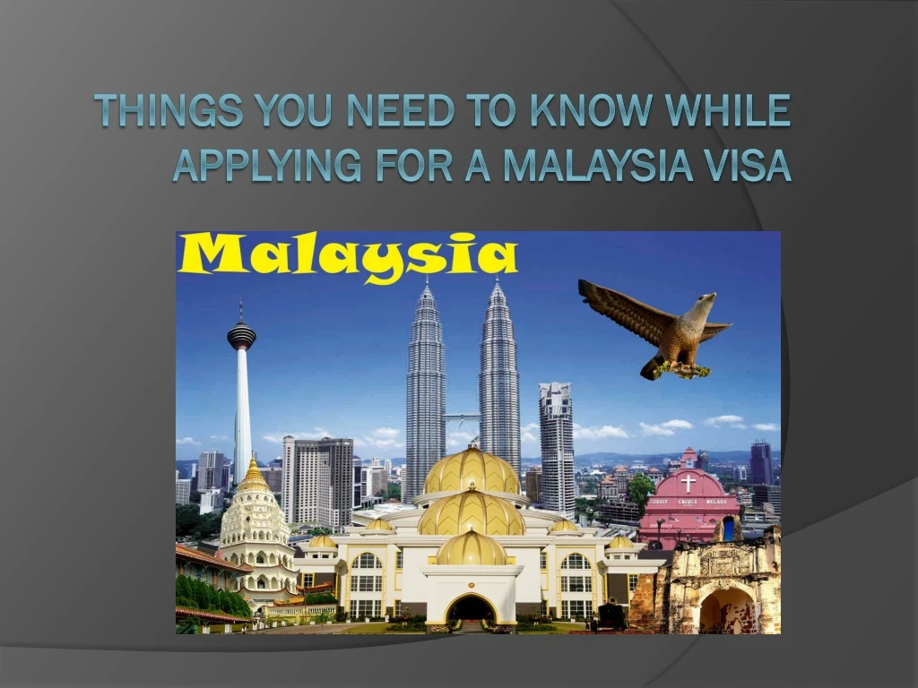 things you need to know while applying for a malaysia visa