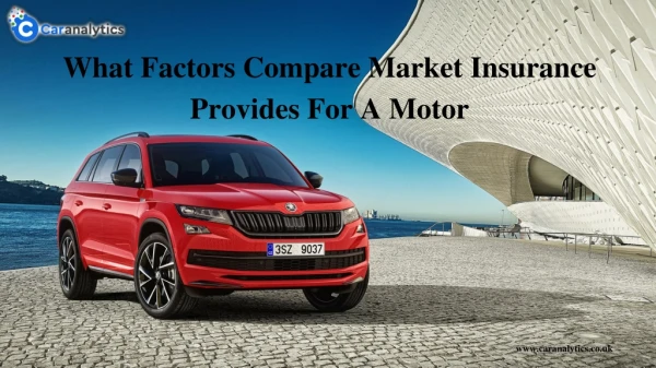 what factors compare market insurance provides