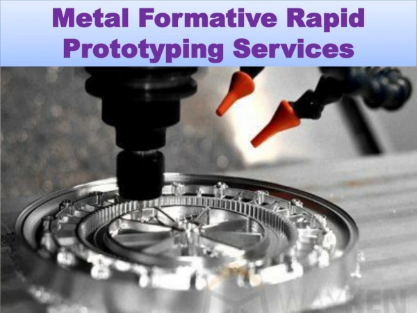 Metal Formative Rapid Prototyping Services in china