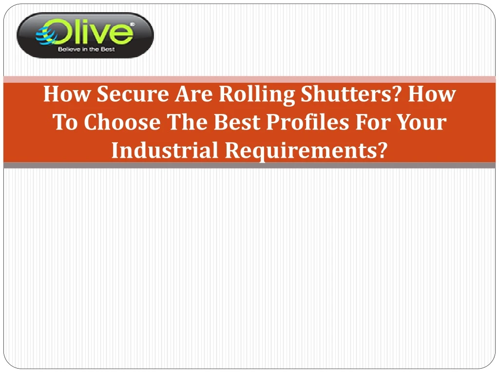 how secure are rolling shutters how to choose the best profiles for your industrial requirements