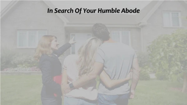 In Search Of Your Humble Abode
