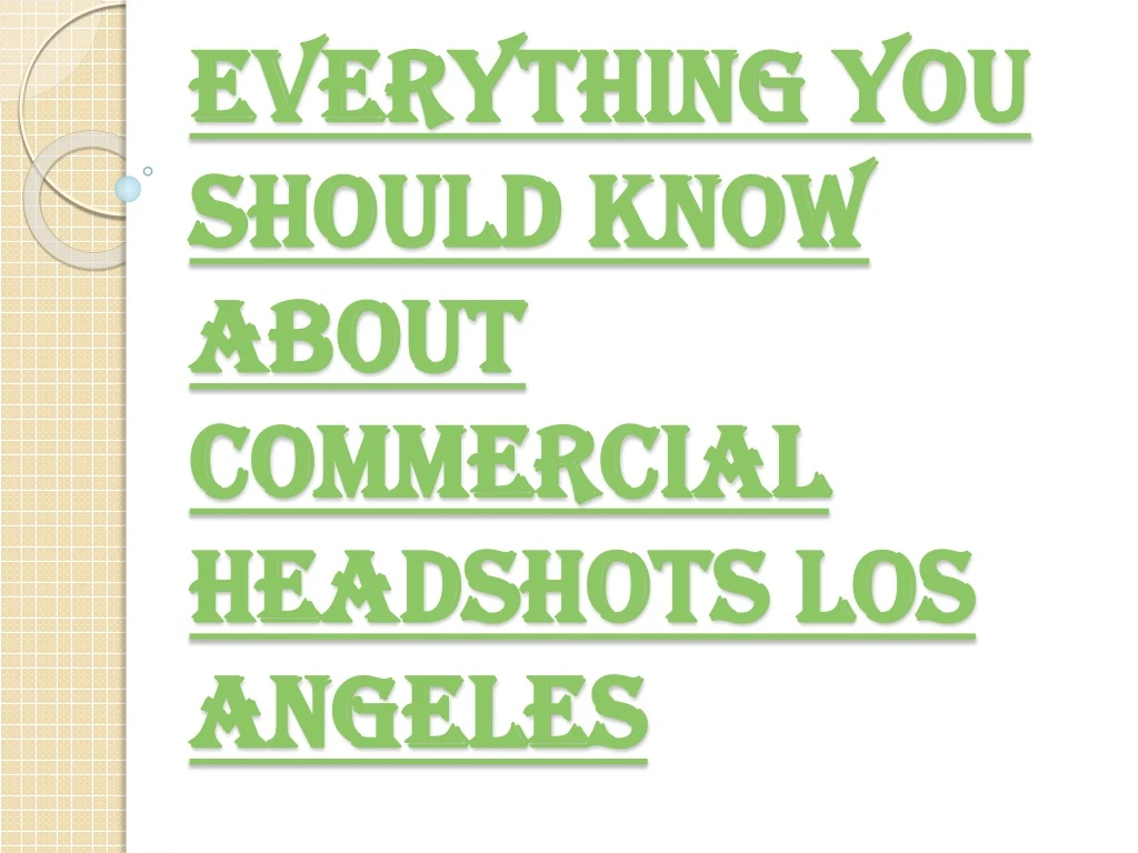 everything you should know about commercial headshots los angeles