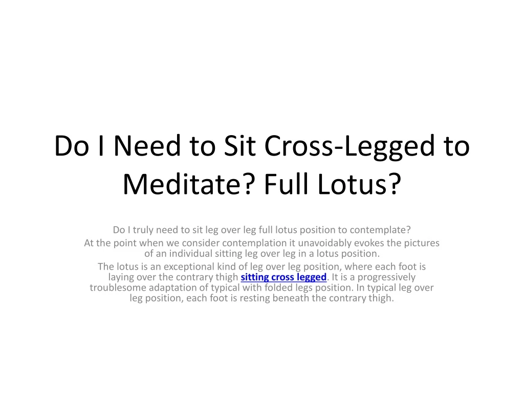 do i need to sit cross legged to meditate full lotus