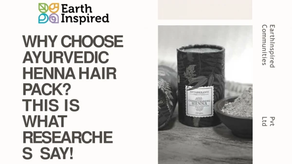 Why Choose Ayurvedic Henna Hair Pack? This Is What Researchers Say!